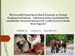 Microcredit Financing in Rural Economy or Formal Banking Institutions - which has better positioned the smallholder livestock farmers for credit access in South West Nigeria